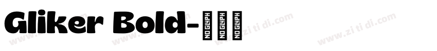 Gliker Bold字体转换 Gliker Bold字体转换